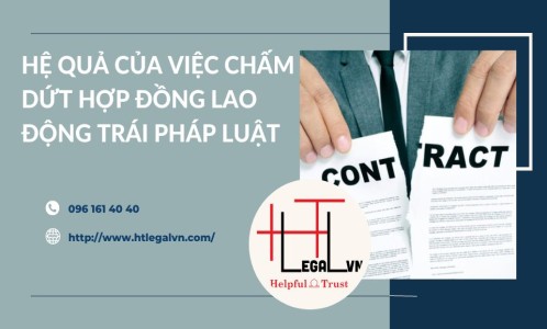 HT HỆ QUẢ CỦA VIỆC CHẤM DỨT HỢP ĐỒNG LAO ĐỘNG TRÁI PHÁP LUẬT (CÔNG TY LUẬT UY TÍN TẠI QUẬN BÌNH THẠNH, TÂN BÌNH TP. HỒ CHÍ MINH)